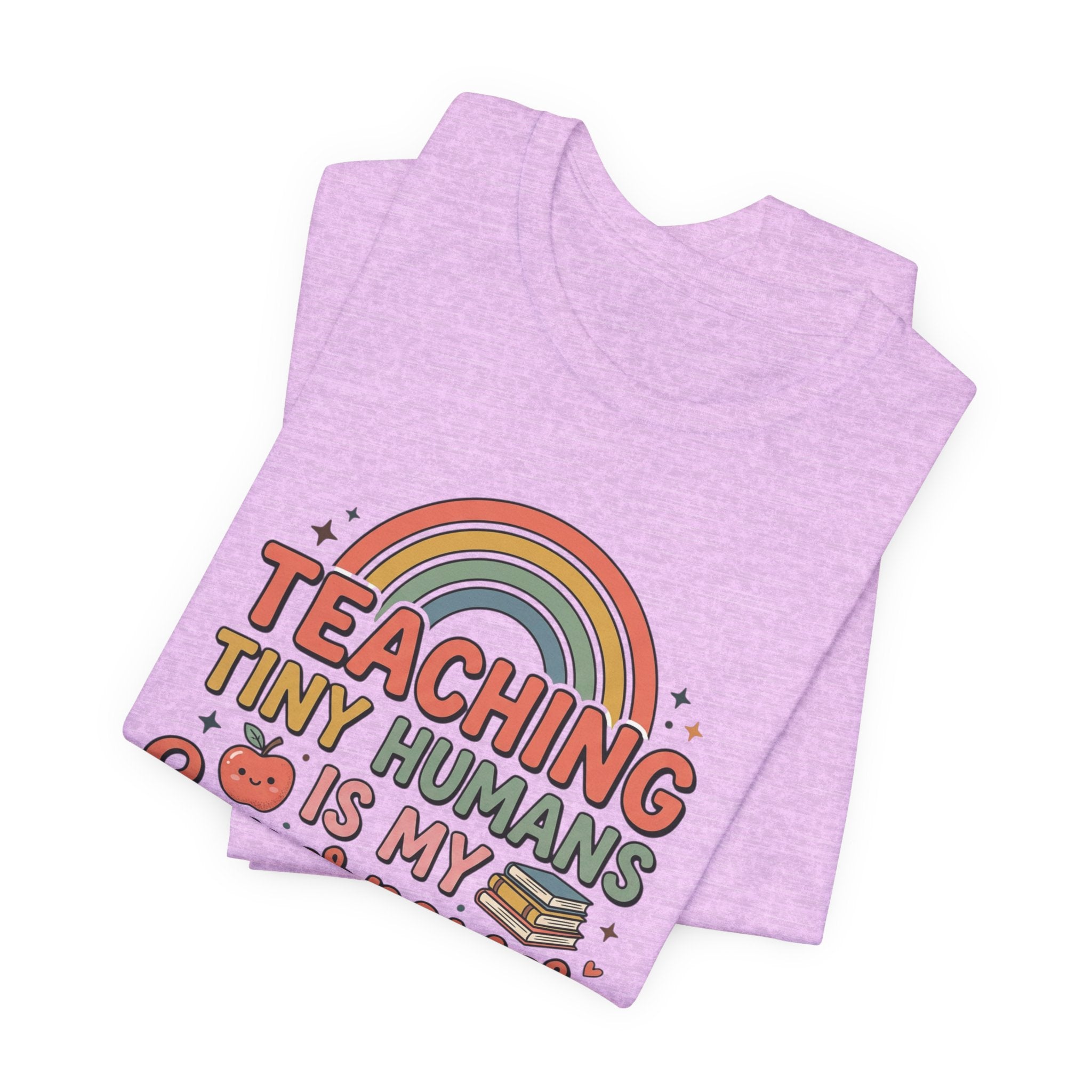 Teaching Tiny Humans Is My Superpower T-Shirt — Cute Teacher Tee with Rainbow
