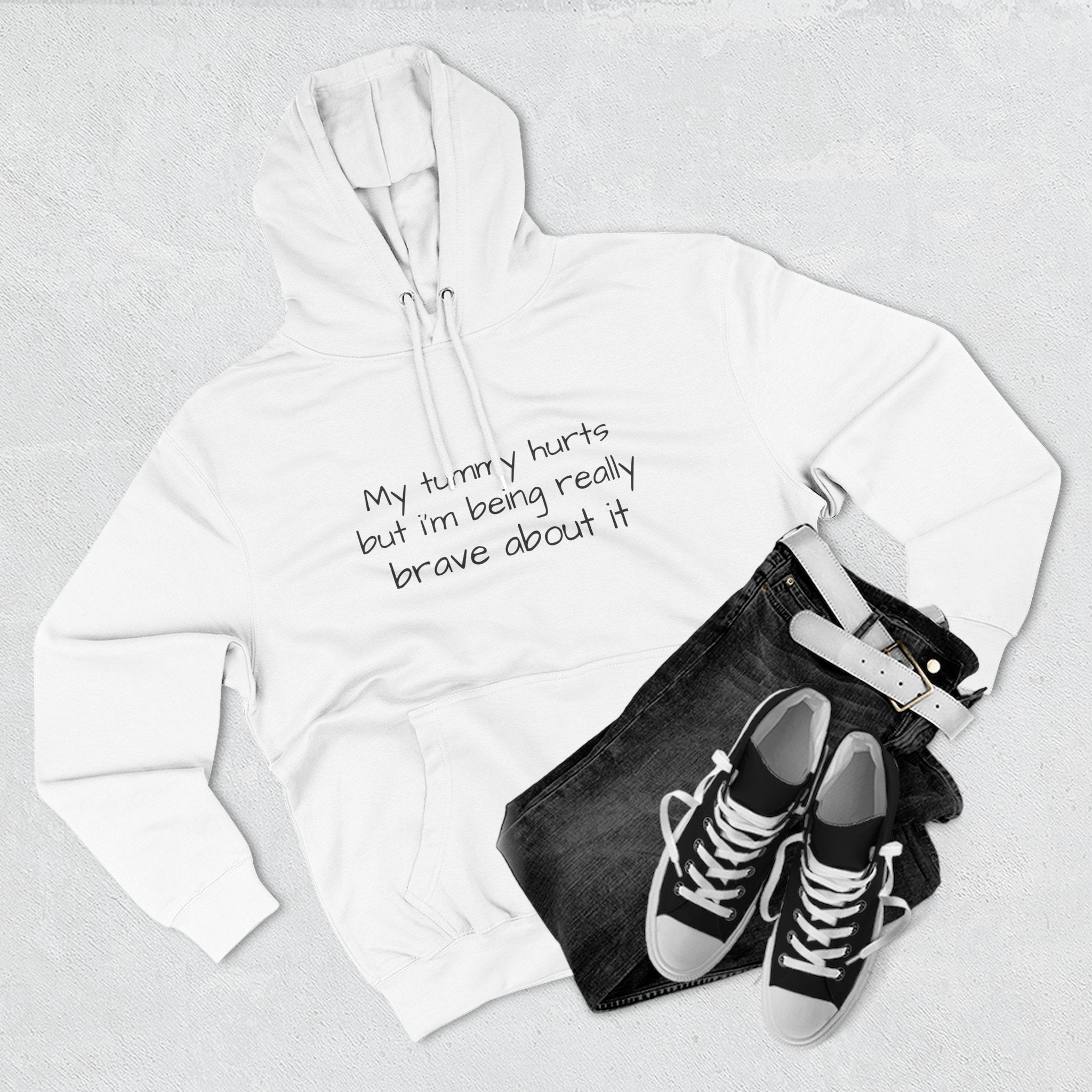 Hoodie — “My Tummy Hurts But I’m Being Really Brave About It” Comfort Hoodie