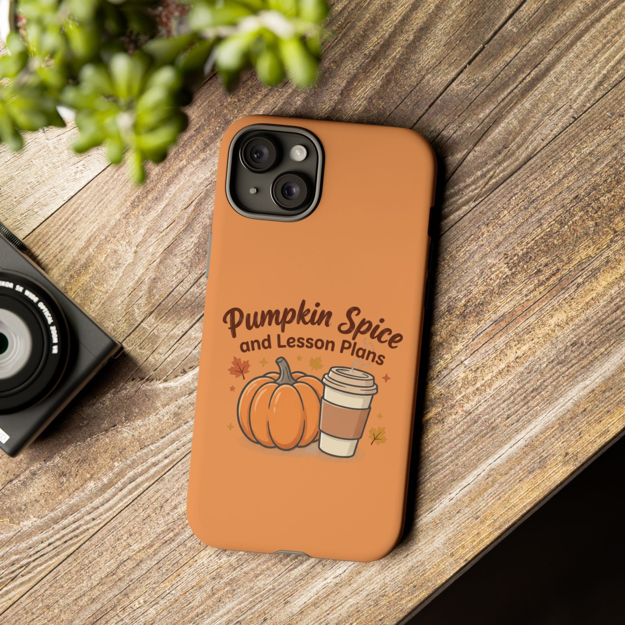 Pumpkin Spice and Lesson Plans Phone Case