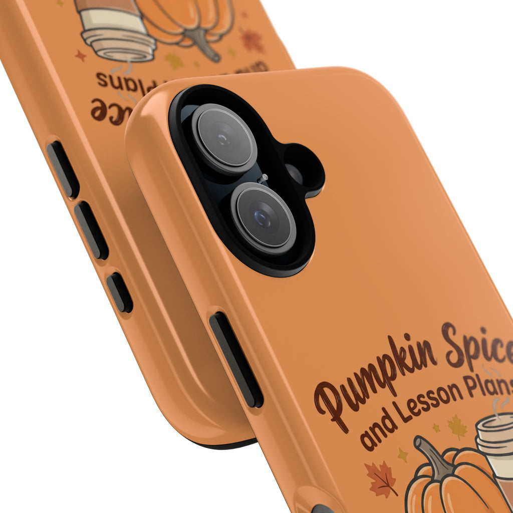 Pumpkin Spice and Lesson Plans Phone Case