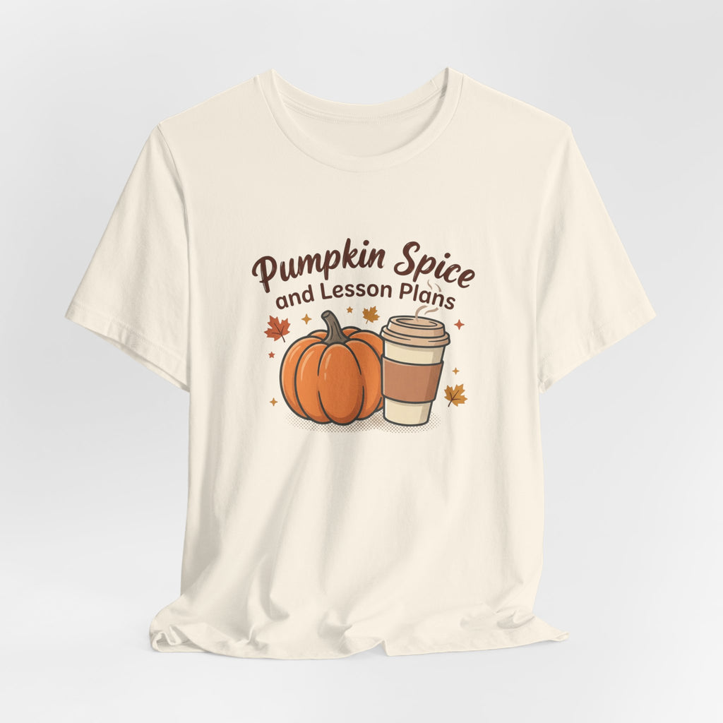 Pumpkin Spice and Lesson Plans Tee