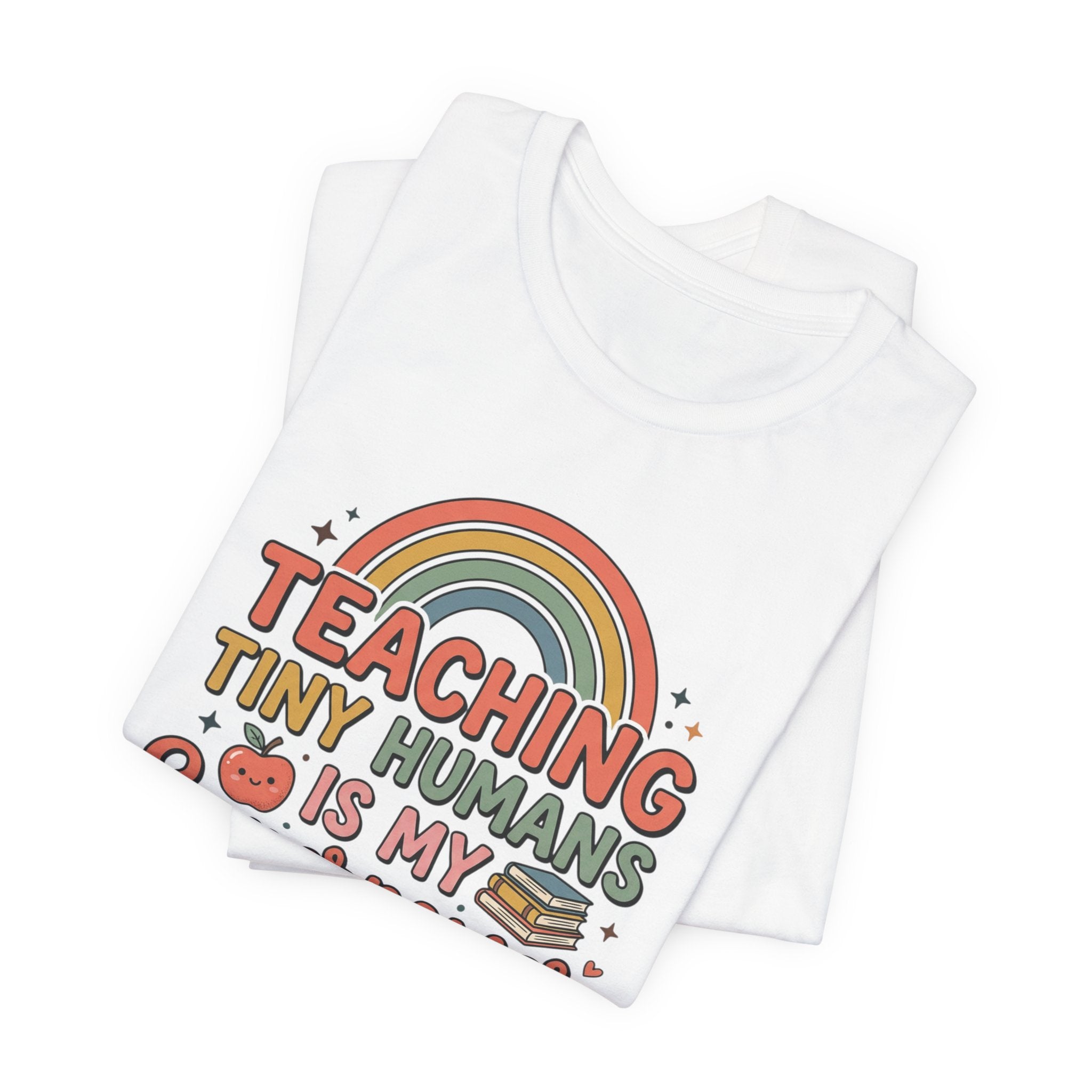 Teaching Tiny Humans Is My Superpower T-Shirt — Cute Teacher Tee with Rainbow