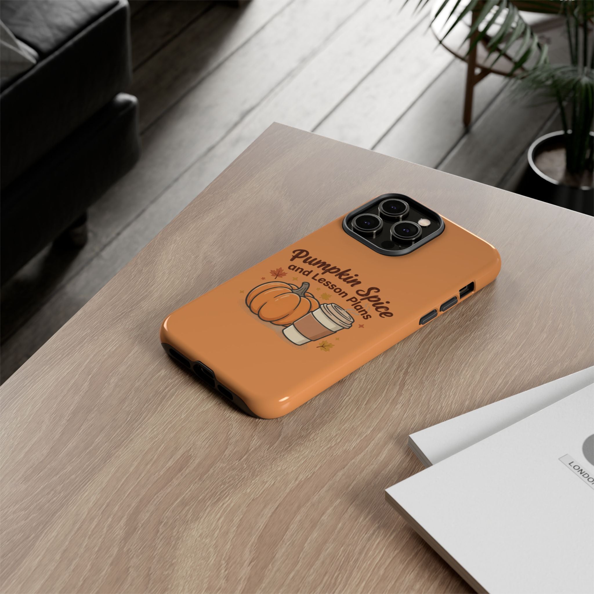 Pumpkin Spice and Lesson Plans Phone Case