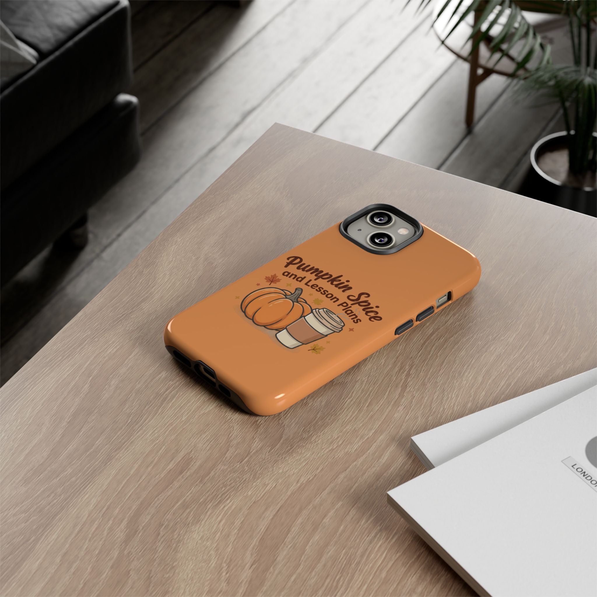 Pumpkin Spice and Lesson Plans Phone Case