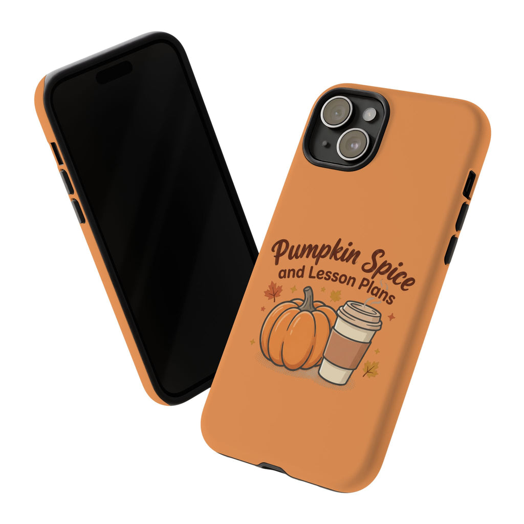 Pumpkin Spice and Lesson Plans Phone Case