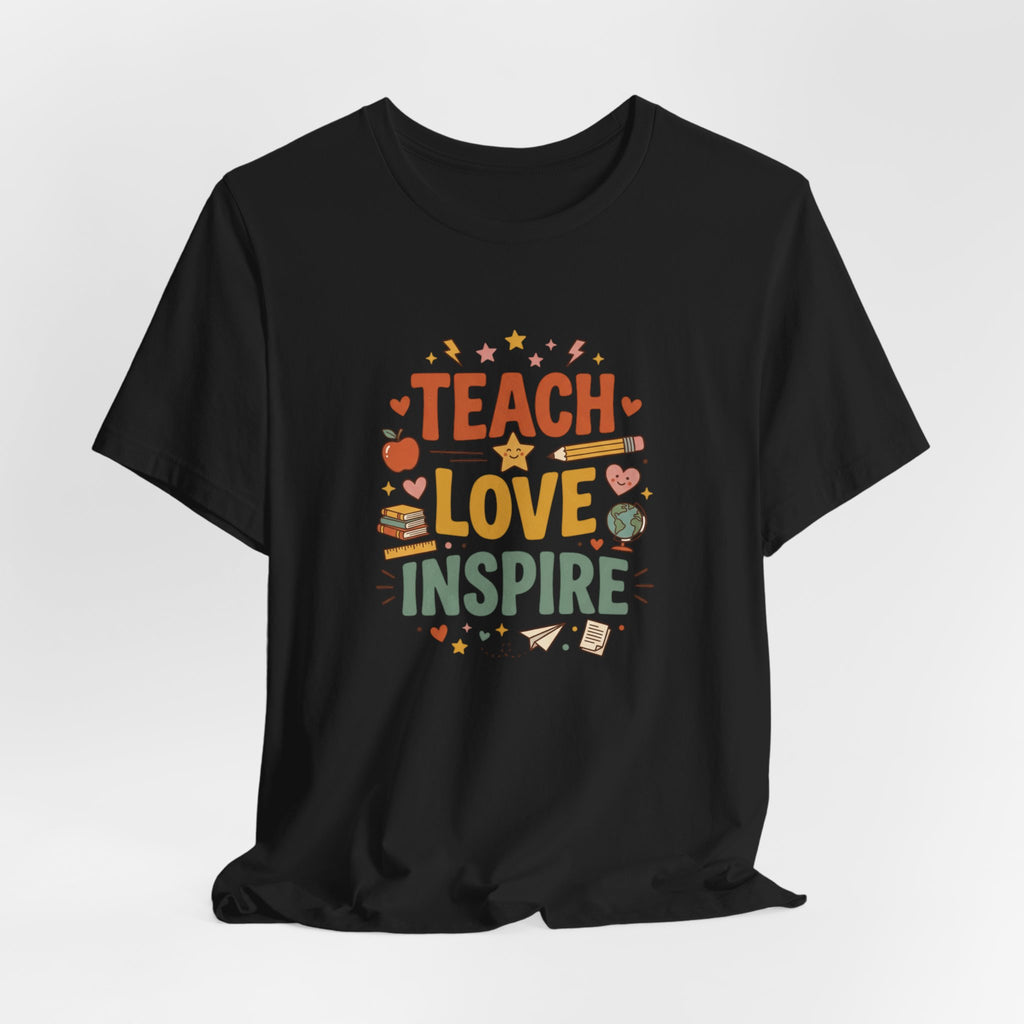 Teach Love Inspire T-Shirt — Teacher Appreciation Gift