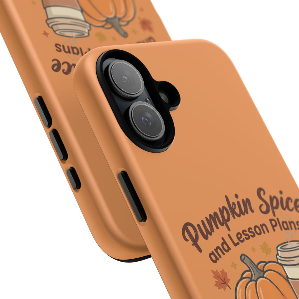 Pumpkin Spice and Lesson Plans Phone Case