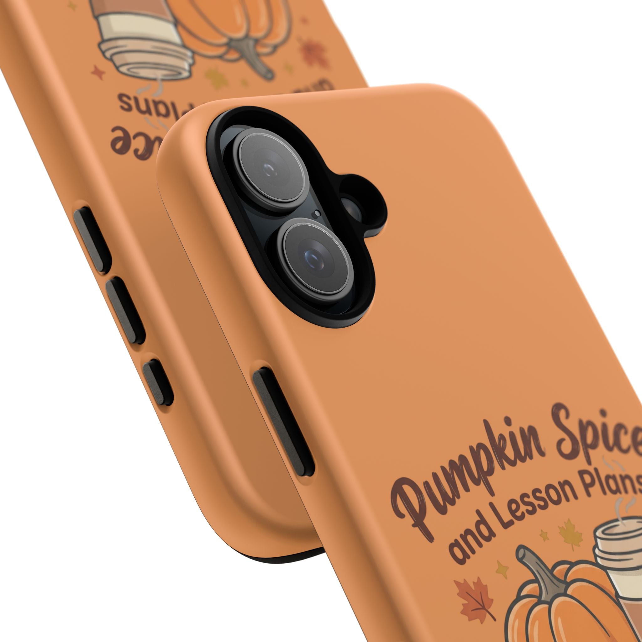 Pumpkin Spice and Lesson Plans Phone Case
