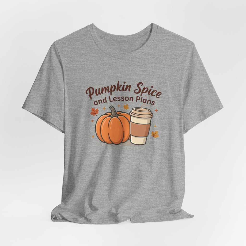 Pumpkin Spice and Lesson Plans Tee