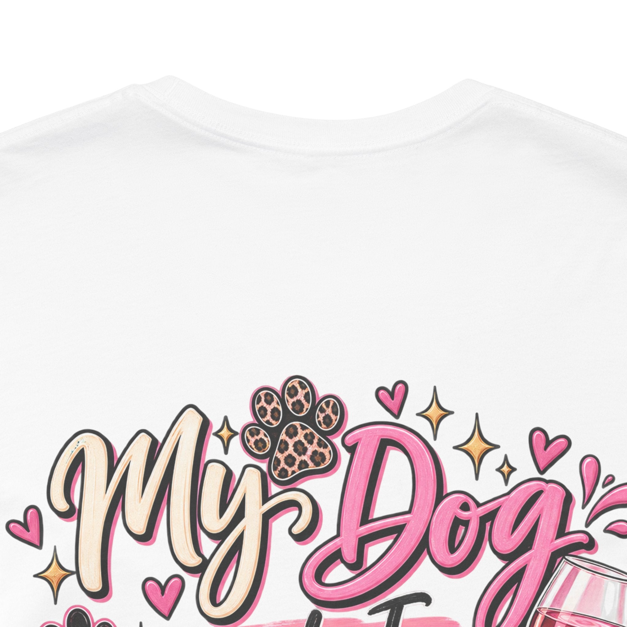 My Dog and I Talk Shit About You T-Shirt — Funny Dog Lover Tee