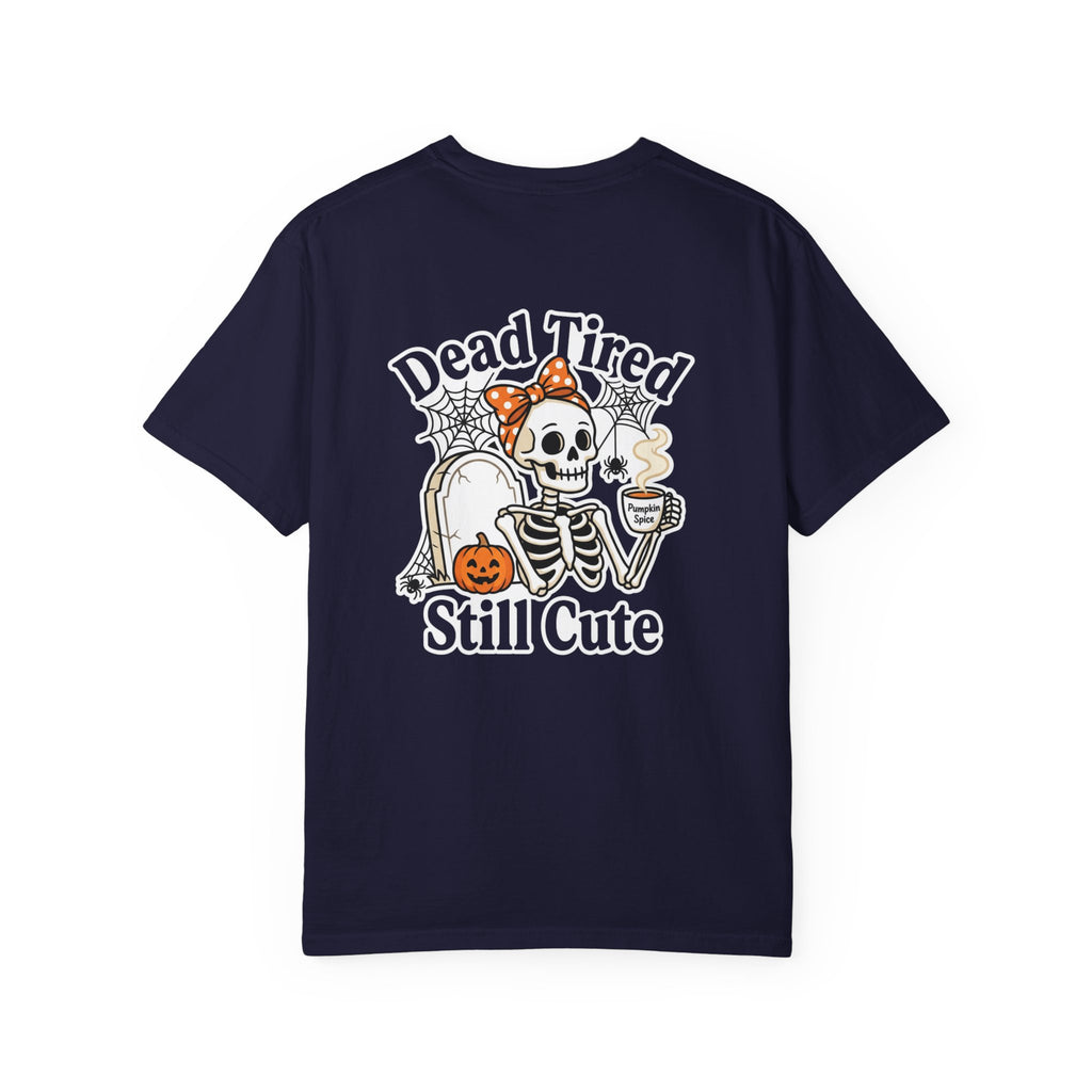 Dead Tired Still Cute Halloween Skeleton T-Shirt