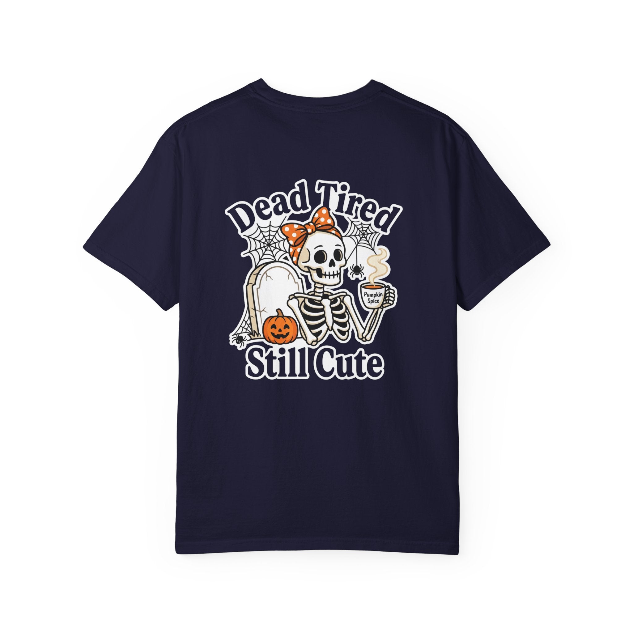 Dead Tired Still Cute Halloween Skeleton T-Shirt