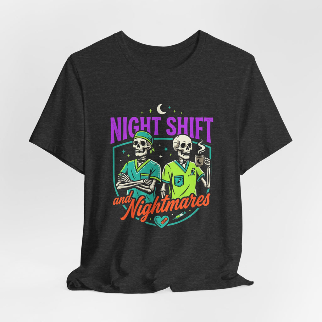 Night Shift and Nightmares Tee — Funny Nurse Skeletons Emergency Medical Shirt