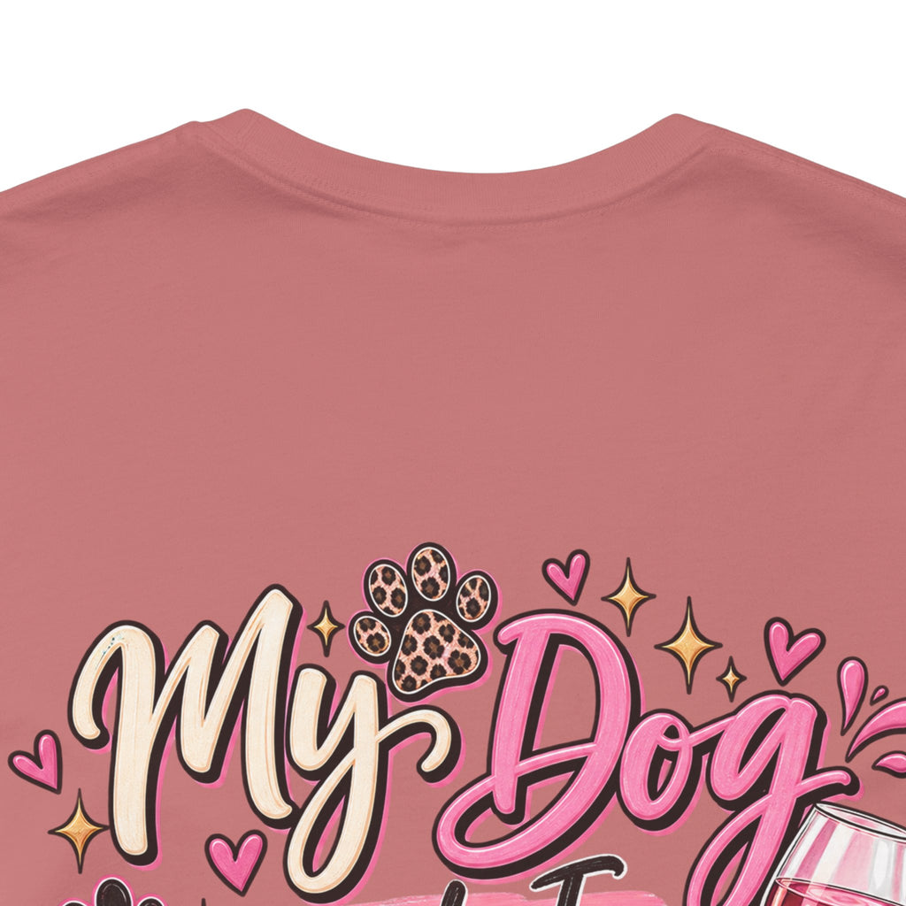 My Dog and I Talk Shit About You T-Shirt — Funny Dog Lover Tee