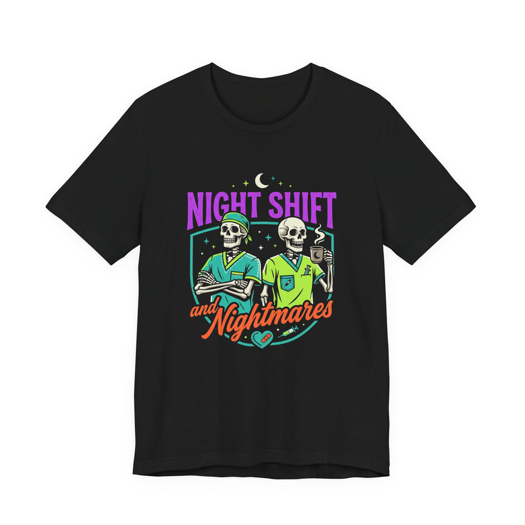 Night Shift and Nightmares Tee — Funny Nurse Skeletons Emergency Medical Shirt