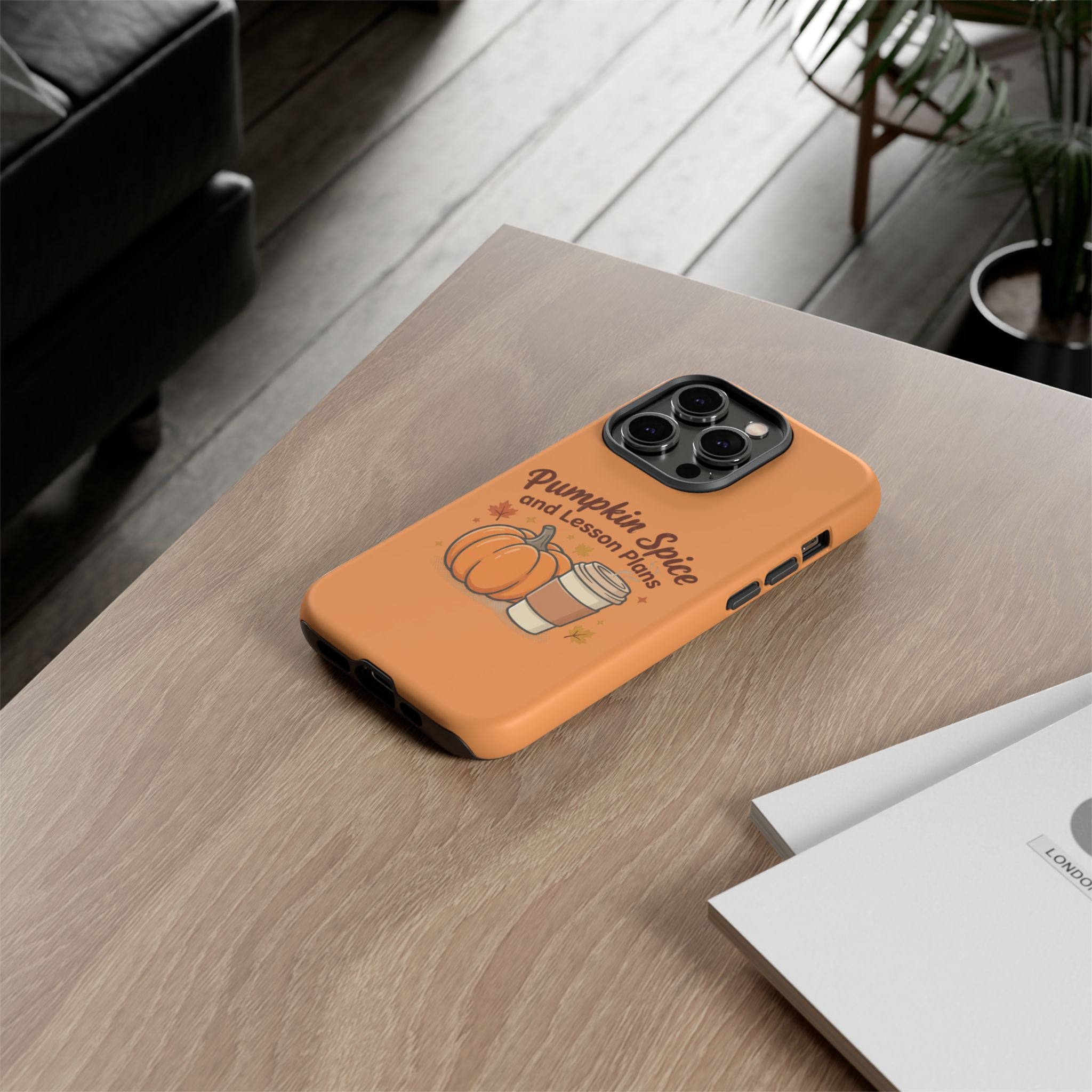 Pumpkin Spice and Lesson Plans Phone Case