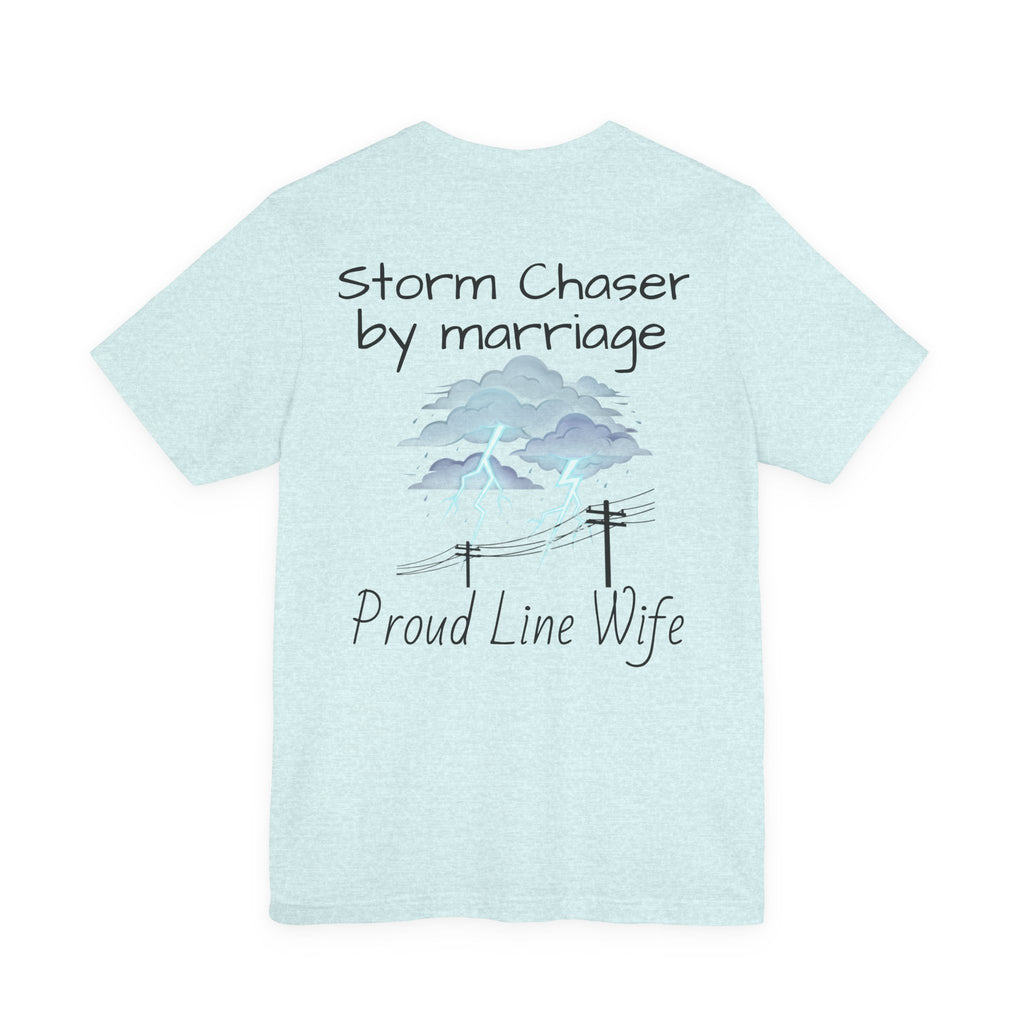 Storm Chaser Tee — “Storm Chaser by Marriage” Proud Line Wife T‑Shirt