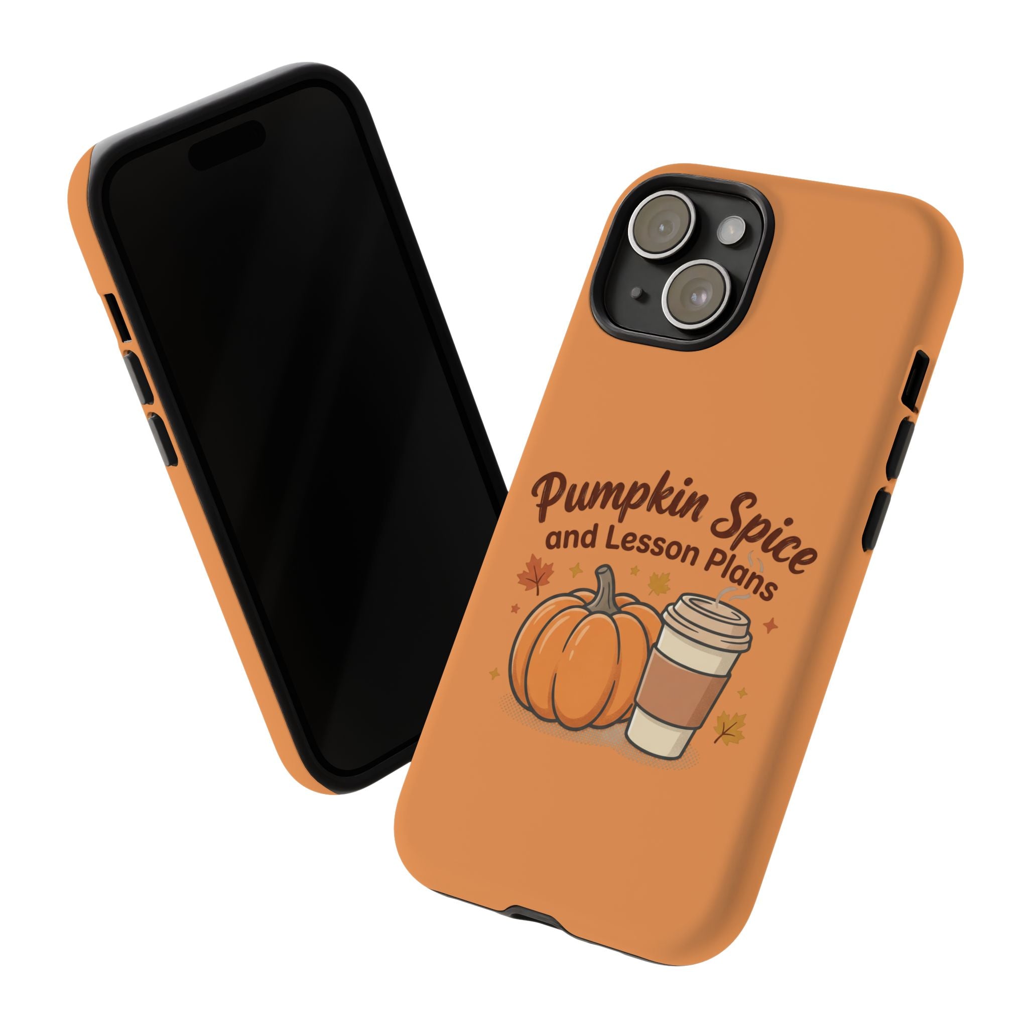 Pumpkin Spice and Lesson Plans Phone Case