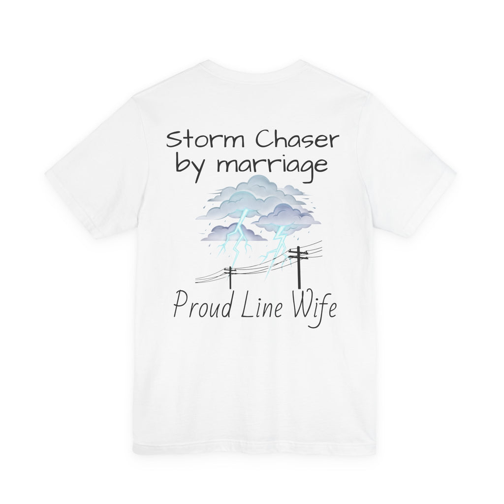 Storm Chaser Tee — “Storm Chaser by Marriage” Proud Line Wife T‑Shirt