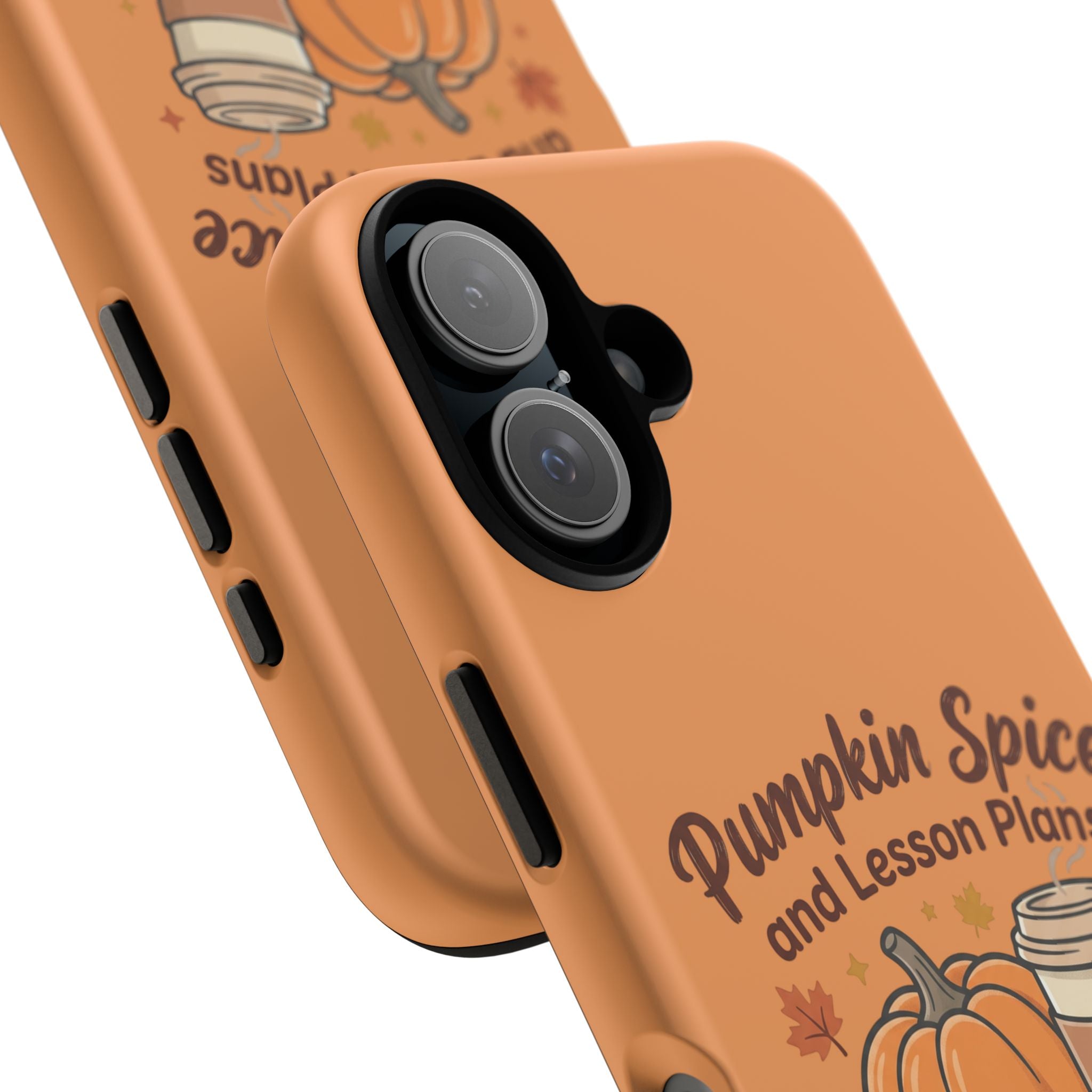Pumpkin Spice and Lesson Plans Phone Case