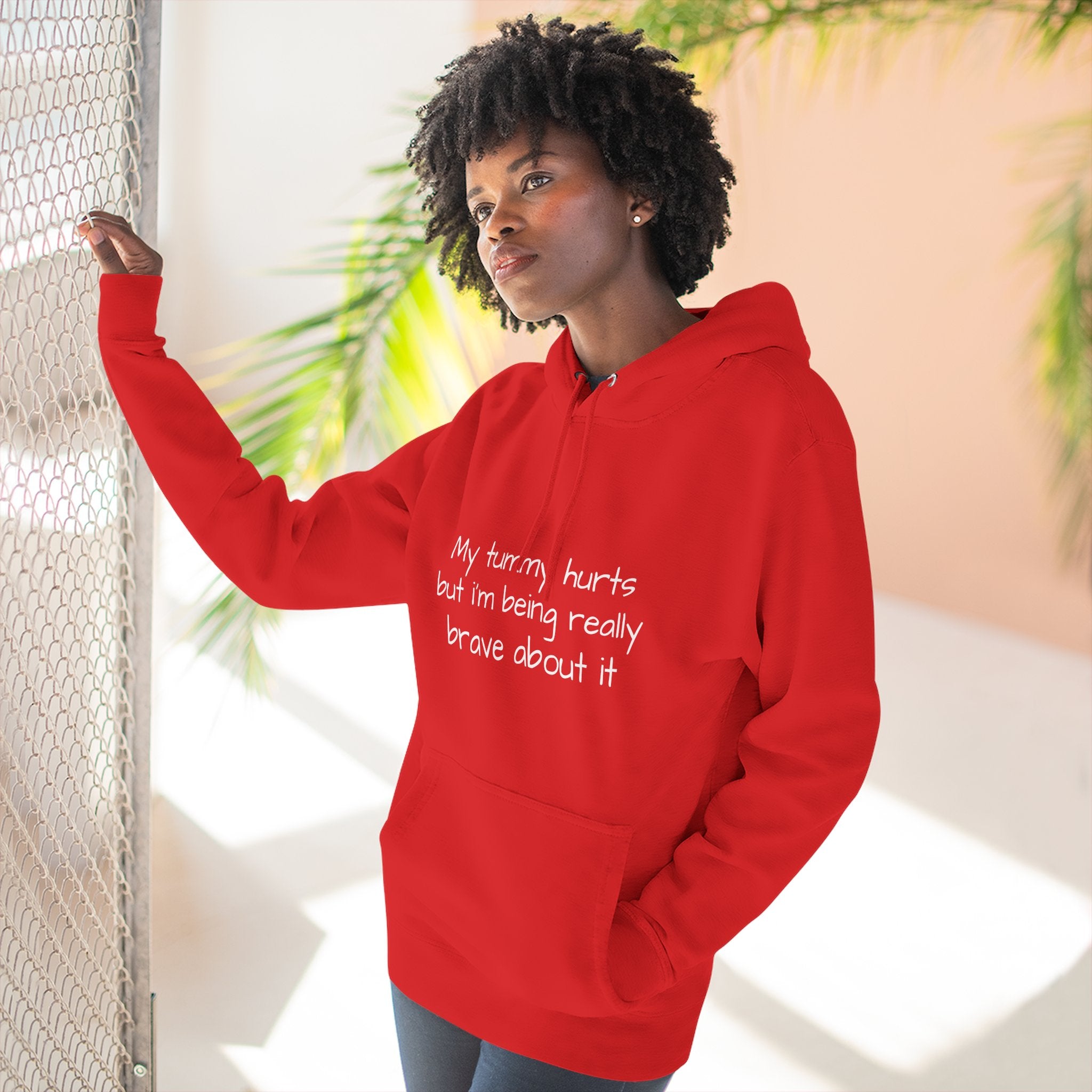 Hoodie — “My Tummy Hurts But I’m Being Really Brave About It” Comfort Hoodie