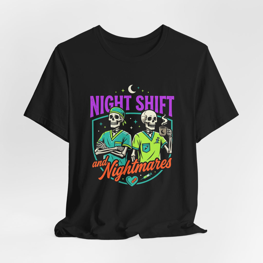 Night Shift and Nightmares Tee — Funny Nurse Skeletons Emergency Medical Shirt