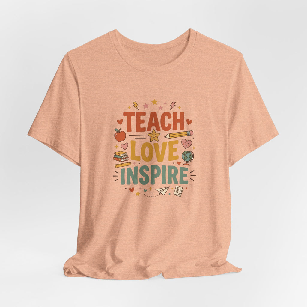 Teach Love Inspire T-Shirt — Teacher Appreciation Gift