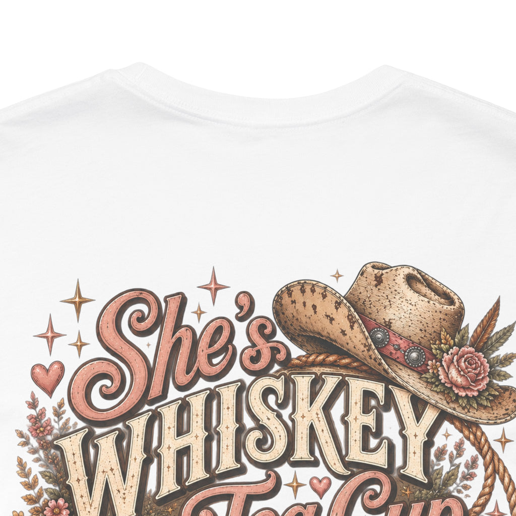 She's Whiskey in a Tea Cup Graphic Tee — Western Cowgirl Rustic T-Shirt