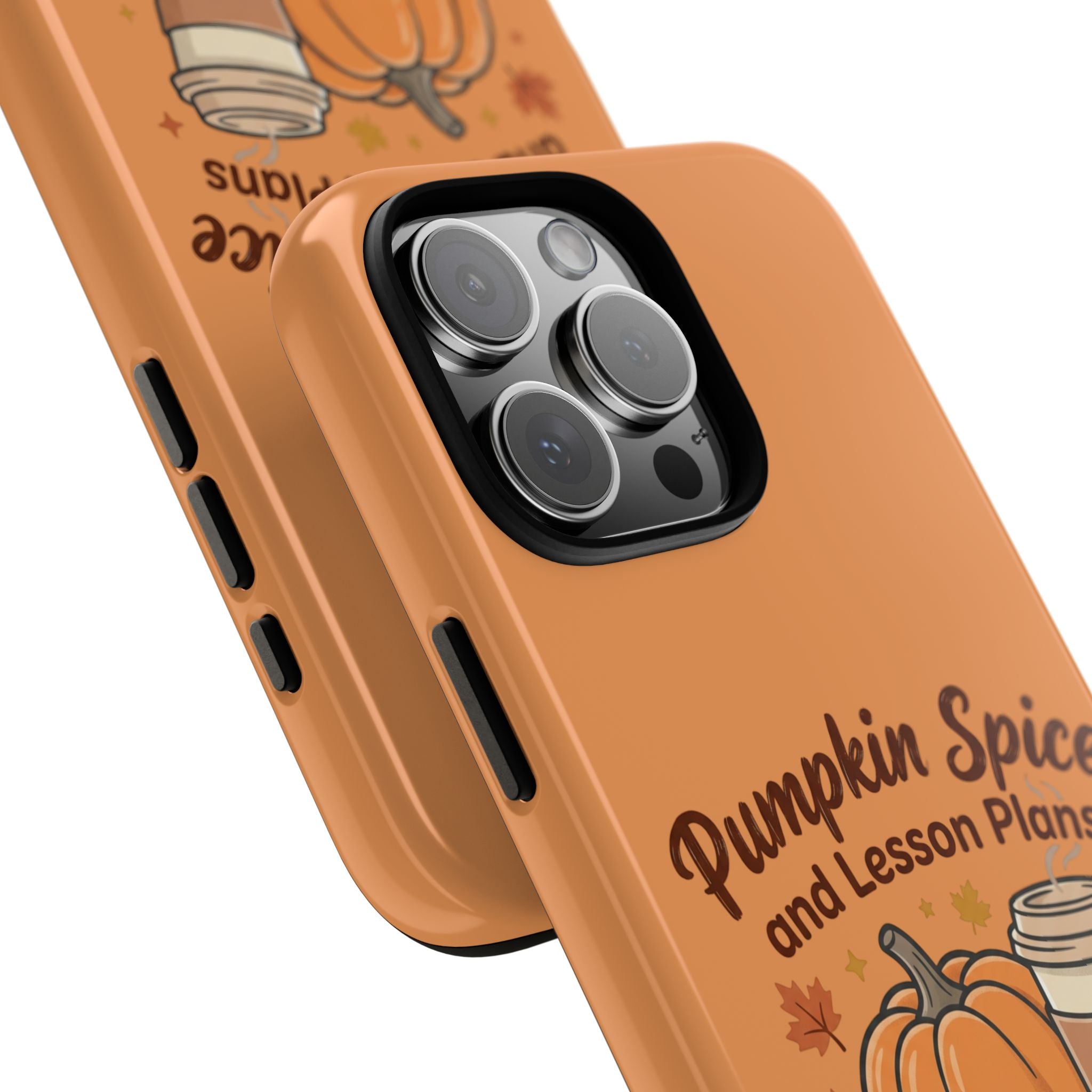 Pumpkin Spice and Lesson Plans Phone Case