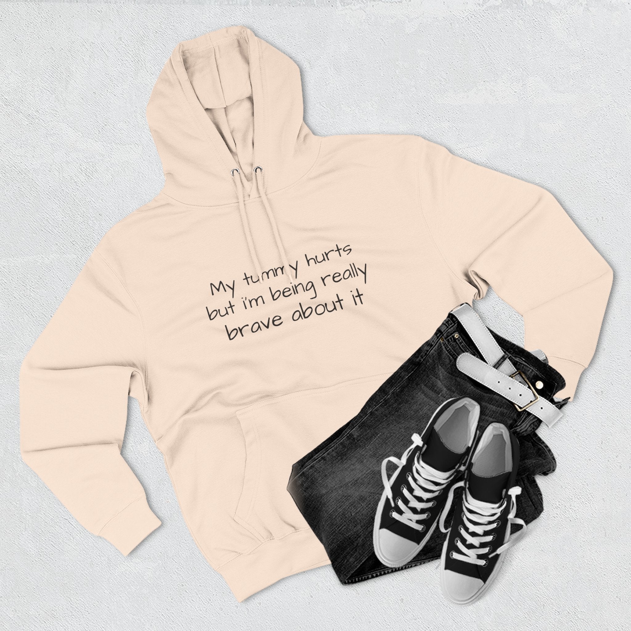 Hoodie — “My Tummy Hurts But I’m Being Really Brave About It” Comfort Hoodie