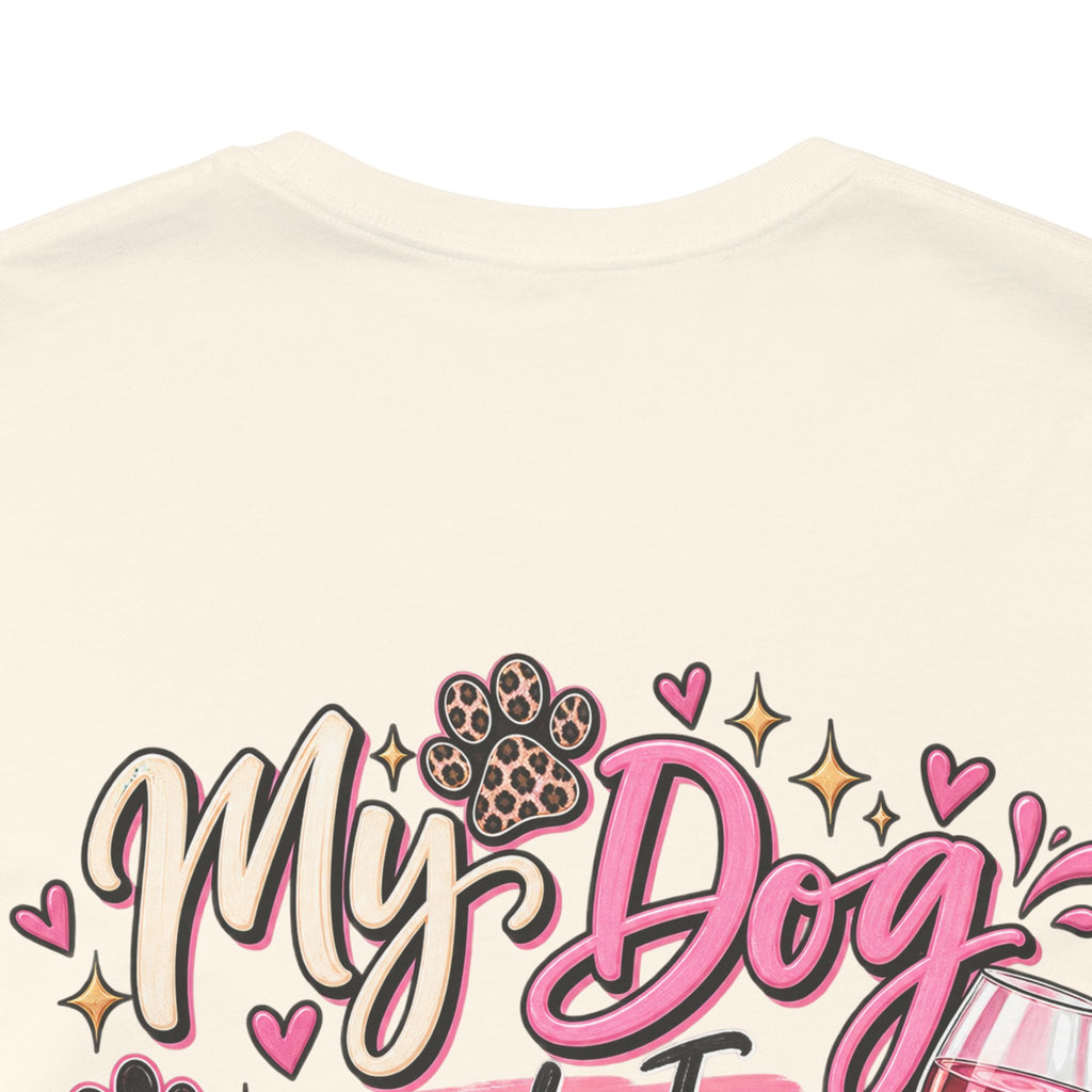 My Dog and I Talk Shit About You T-Shirt — Funny Dog Lover Tee