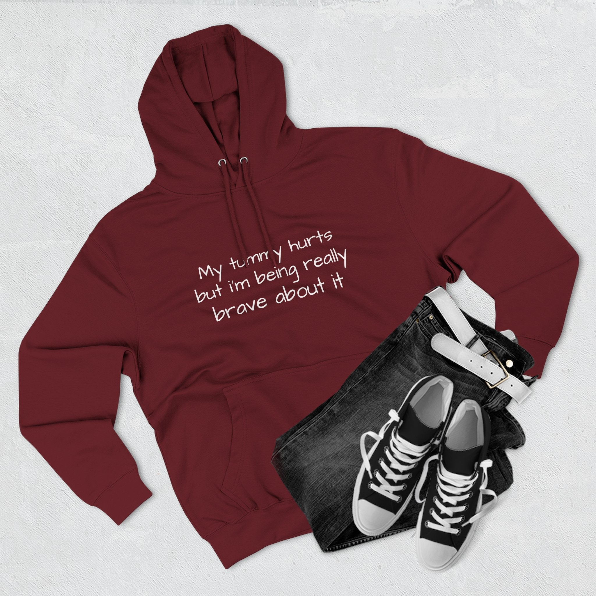 Hoodie — “My Tummy Hurts But I’m Being Really Brave About It” Comfort Hoodie