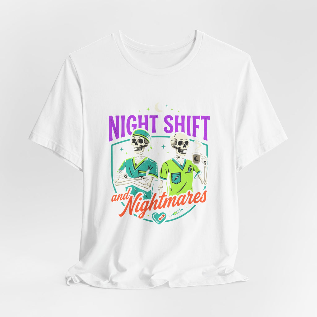 Night Shift and Nightmares Tee — Funny Nurse Skeletons Emergency Medical Shirt