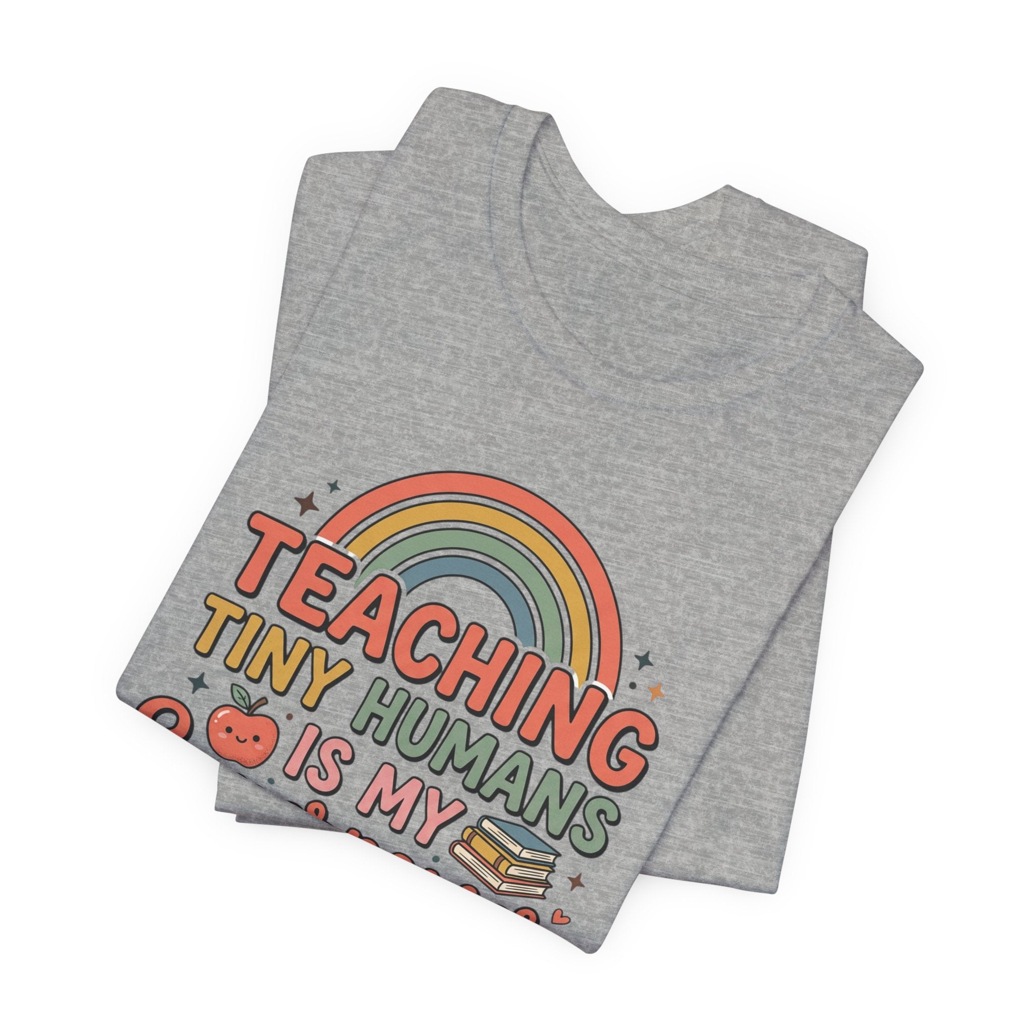 Teaching Tiny Humans Is My Superpower T-Shirt — Cute Teacher Tee with Rainbow