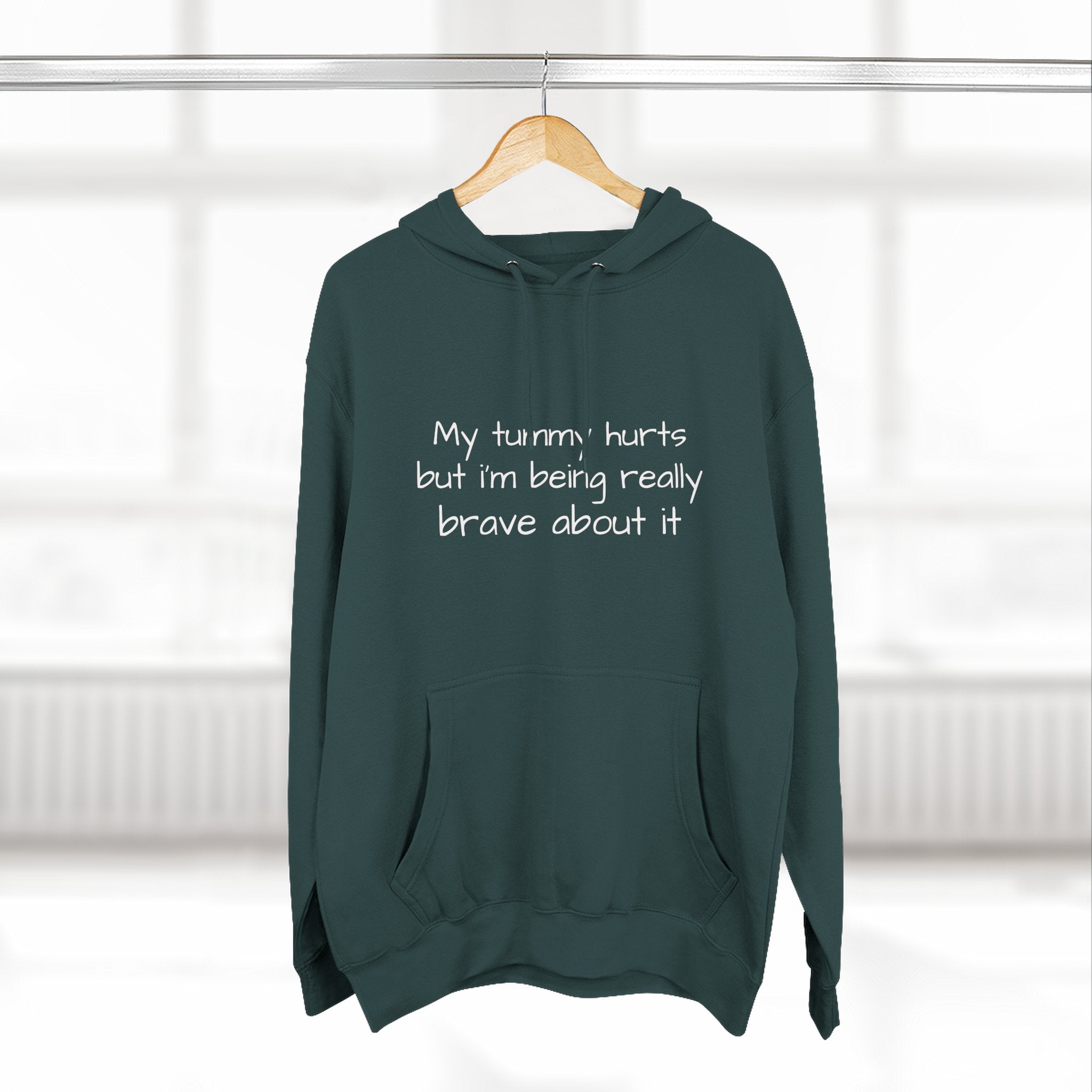 Hoodie — “My Tummy Hurts But I’m Being Really Brave About It” Comfort Hoodie