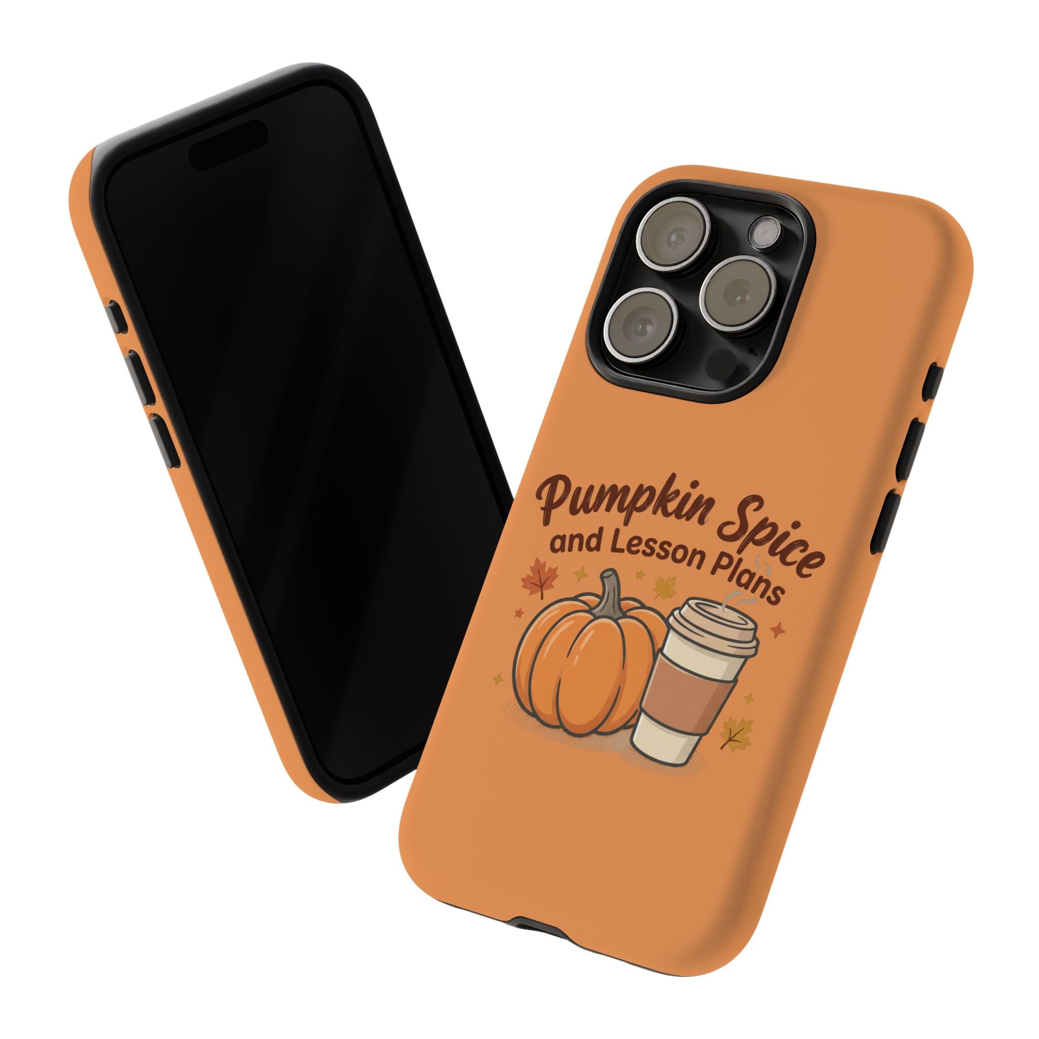 Pumpkin Spice and Lesson Plans Phone Case
