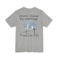 Storm Chaser Tee — “Storm Chaser by Marriage” Proud Line Wife T‑Shirt