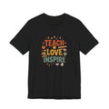 Teach Love Inspire T-Shirt — Teacher Appreciation Gift