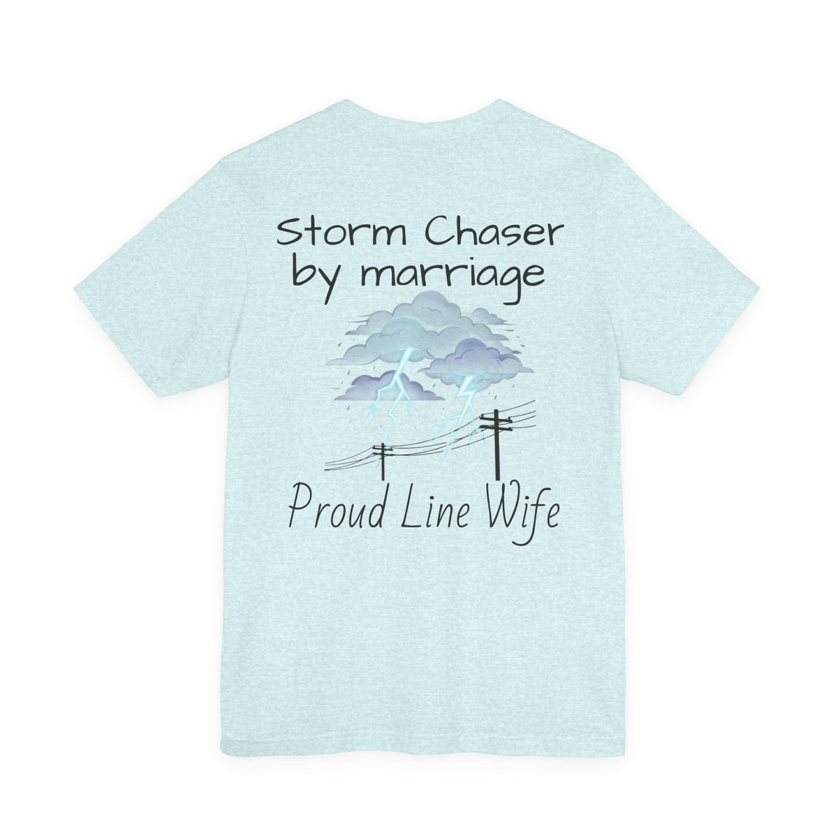 Storm Chaser Tee — “Storm Chaser by Marriage” Proud Line Wife T‑Shirt