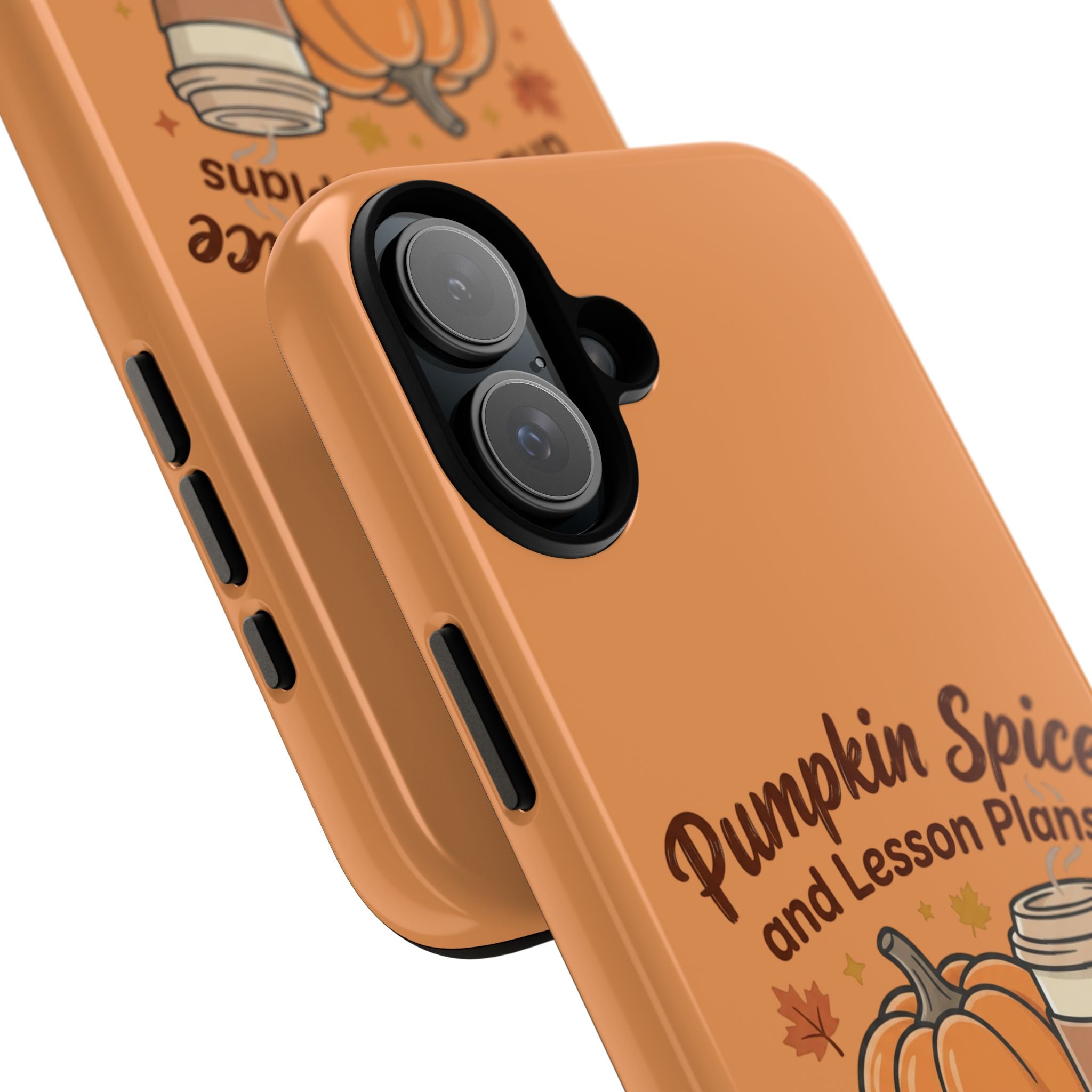 Pumpkin Spice and Lesson Plans Phone Case